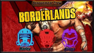 Denouement Crew  Borderlands 1 Part 1 [upl. by Ardnwahs149]