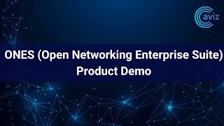 Aviz ONES Open Networking Enterprise Suite Product Demo Video [upl. by Loretta]