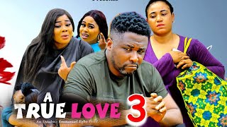 A TRUE LOVE SEASON 3 New Movie Onny Micheal Rosabella Andrew 2024 Latest Nigerian Movie [upl. by Nawaj]