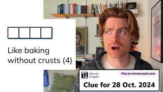 Minute Cryptic Clue 125 for 28 Oct 2024 Like baking without crusts 4 [upl. by Nanine]