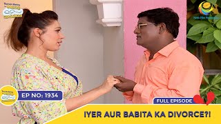 Ep 1934  Iyer Aur Babita Ka Divorce  Taarak Mehta Ka Ooltah Chashmah  Full Episode  तारक मेहता [upl. by Feetal]