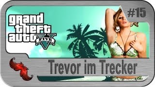 Lets Play GTA 5 15  Trevor im Trecker [upl. by Charissa516]