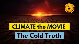 CLIMATE THE MOVIE THE COLD TRUTH [upl. by Janek71]