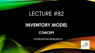 Inventory Model in OR  Key Concepts  Operations Research  Theory  L82 [upl. by Roseanne]