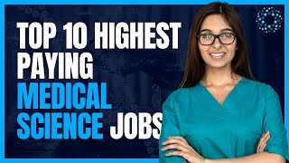 Top 10 Highest Paying Medical Science Jobs [upl. by Werdnaed]