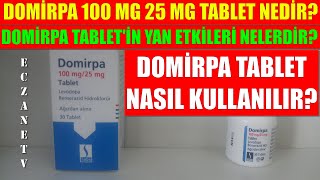 Domirpa 100 Mg 25 Mg Tablet Nedir Domirpa Tablet Nasıl Kullanılır Domirpa Tabletin Yan Etkisi Nedir [upl. by Ozmo]