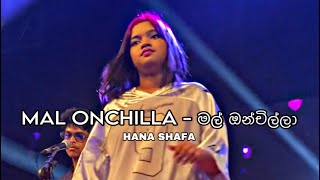 MAL ONCHILLA මල් ඔන්චිල්ලා  HANA SHAFA [upl. by Apilef]