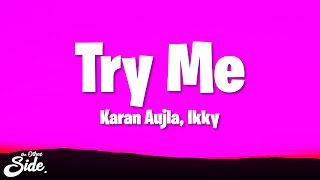 Karan Aujla Ikky  Try Me Lyrics [upl. by Huei]