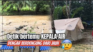 Ep4 Kejadian Kepala Air pertama kali di Batu Sang Kelembai Campsite  Baling [upl. by Siwel610]