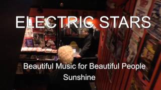 ELECTRIC STARS  100 Clubquot Beautiful Music for quot amp quotSunshinequot [upl. by Suiravaj]