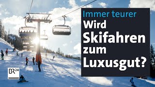 Teurer Spaß Wird Skifahren zum Luxusgut  Abendschau  BR24 [upl. by Acirrej651]