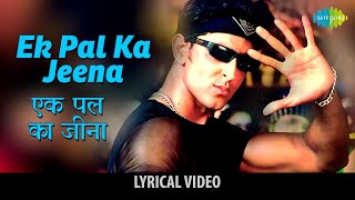 Ek Pal Ka Jeena with lyrics  Superhit Songs Kaho Naa Pyaar Hai  Hrithik Roshan  Amisha [upl. by Vachell766]