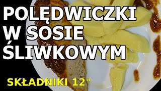 Polędwiczki w sosie śliwkowym [upl. by Burkley]