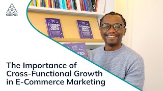 The Importance of CrossFunctional Growth in ECommerce Marketing [upl. by Kcirret426]