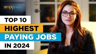 Top 10 Highest Paying Jobs in 2024  Best Jobs For The Future  Highest Paying Jobs  Simplilearn [upl. by Novyart383]