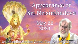 Apprearance of Sri Nrisimhadeva 22 May 2024 Mahanidhi Madan Gopal Das Babaji Maharaj [upl. by Eibob]