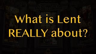 What is Lent REALLY about Catholic [upl. by Burt]