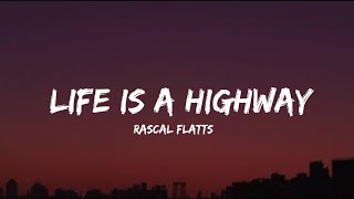 Rascal Flatts  Life Is A Highway Lyrics [upl. by Turpin]