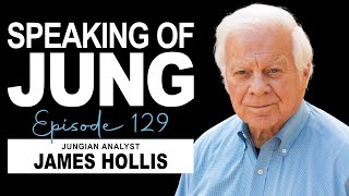 James Hollis PhD  A Life of Meaning  Speaking of Jung 129 [upl. by Drabeck]