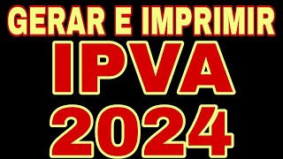 GERAR BAIXAR E IMPRIMIR IPVA 2024 [upl. by Elissa]