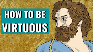 How to Be Virtuous  Aristotle Nicomachean Ethics [upl. by Thornie]