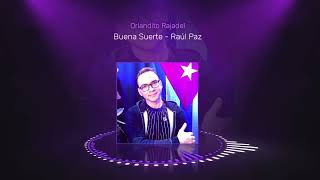 Orlandito intérpreta la canción quotBuena Suertequot de Raúl Paz [upl. by Atilem876]