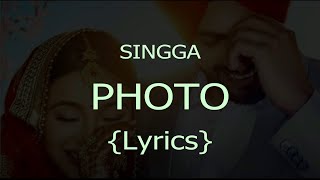 Photo  Lyrics  Singga Ft Nikki Kaur  Latest Song 2019 [upl. by Aihn914]