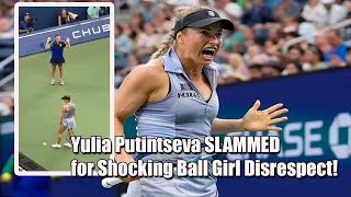 US Open SHOCKER Yulia Putintsevas Disrespectful Move Toward Ball Girl Sparks OUTRAGE [upl. by Giacomo]