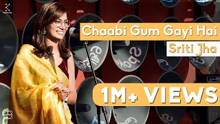 Chaabi Gum Gayi Hai  Sriti Jha  Spoken Fest 2019 [upl. by Normalie]