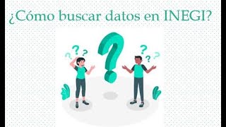 Como buscar datos en INEGI por Estado Municipio y Localidad fácilmente [upl. by Seafowl918]