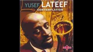 Yusef Lateef  I Need You [upl. by Odrarej]