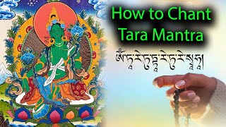 Tara Mantra  How to Chant Tara Mantra  རྗེ་བཙུན་འཕགས་མ་སྒྲོལ་མའི་མཚན་སྔགས། [upl. by Aniz]