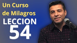 Un Curso de Milagros  Lección 54  Repaso 4 [upl. by Amiel]