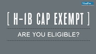 H1B Cap Exempt  Are You Eligible [upl. by Gayl]