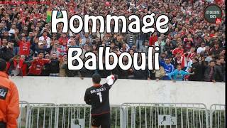 Hommage Balbouli  Ultras Fanatics 03 [upl. by Haldas215]