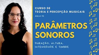 PARÂMETROS DO SOM  Aula 1  Curso de Teoria e Percepção Musicais [upl. by Judson]