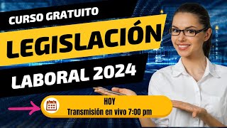 LEGISLACIÓN LABORAL 2024 [upl. by Rodmun143]