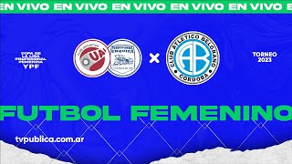 UAI Urquiza vs Belgrano de Córdoba Semifinal de la Copa de la Liga Profesional Femenina YPF 2023 [upl. by Lienhard]