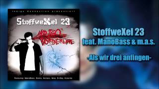 StoffweXel 23 feat ManoBass amp mas  Als wir drei anfingen [upl. by Annitsirhc]