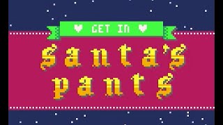 Get in Santas Pants Walkthrough [upl. by Enelyam]