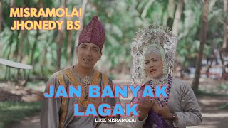 MISRAMOLAI faet JHONEDY BS  JAN BANYAK LAGAK  Official Musik Video [upl. by Torrance4]