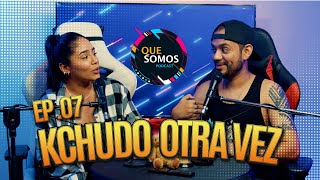 Kchudo Otra Vez  Que Somos Ep07 ft ElBrayanEstiven ​ [upl. by Airdni]