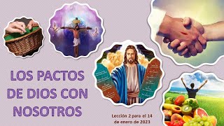 Lección 2 Los pactos de Dios con nosotros [upl. by Iraam486]