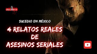 4 Relatos De Asesinos Seriales De México [upl. by Eirac729]