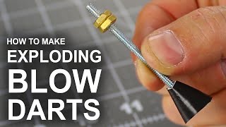 How To Make Exploding Tipped Blow Darts [upl. by Anyk]