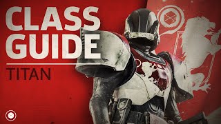 Destiny 2  Titan Class Guide [upl. by Hayidan]