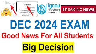 😮Big Announcement by IGNOU  Big Decision Taken For Dec 2024 Exam Form  Good News For Student [upl. by Goodrow]