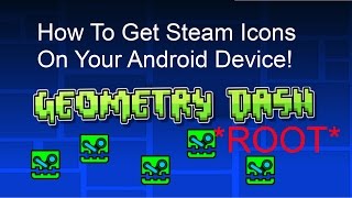 Geometry Dash Steam Icons On Android ROOTOutdated [upl. by Morette]