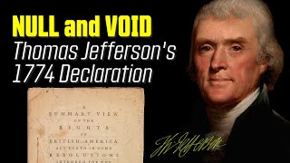 Null and Void Thomas Jeffersons 1774 Radical Declaration [upl. by Kulda235]