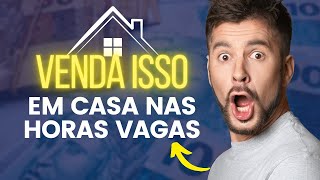 8 Produtos para VENDER EM CASA e ganhar dinheiro [upl. by Lillywhite]